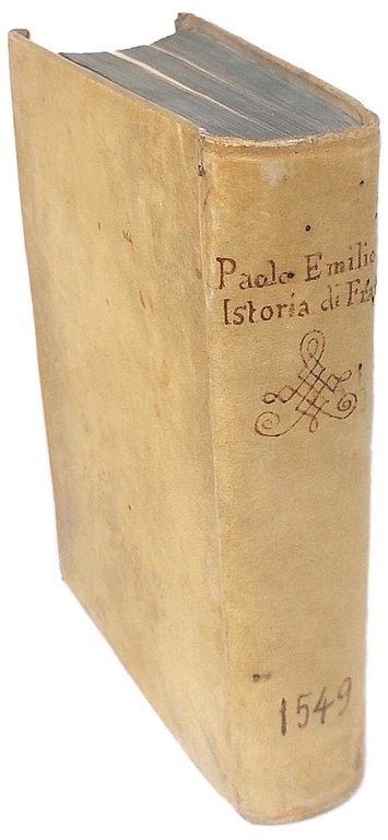Historia delle Cose di Francia, raccolta fedelmente da Paolo Emilio …