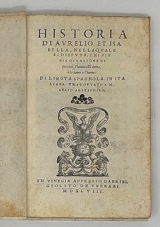 Historia di Aurelio et Isabella, nella quale si disputa: chi …