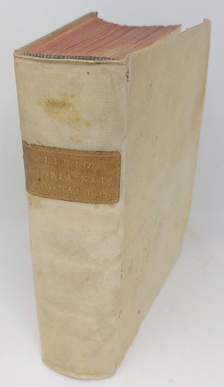 Historia Naturale di C. Plinio Secondo, di latino in volgare …