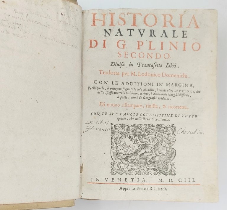 Historia Naturale...tradotta per M. Lodovico Domenichi, con le additioni in …