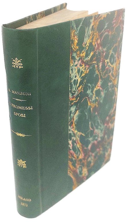 I Promessi Sposi. Storia Milanese del secolo XVII. Seconda edizione postuma. …