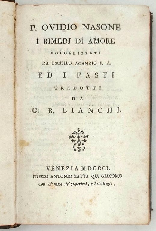 I Rimedi di Amore, volgarizzati da Eschilo Acanzio (segue:) I …
