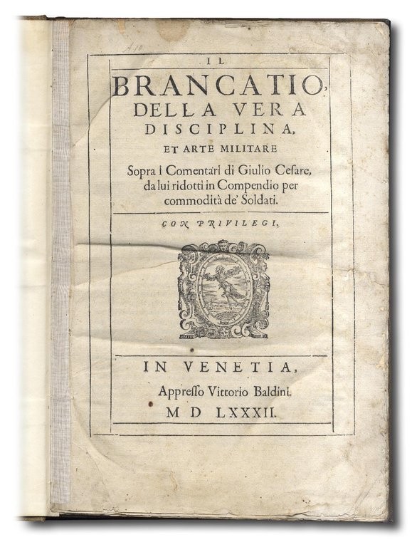 Il Brancatio, della vera Disciplina, et Arte Militare. Sopra i …