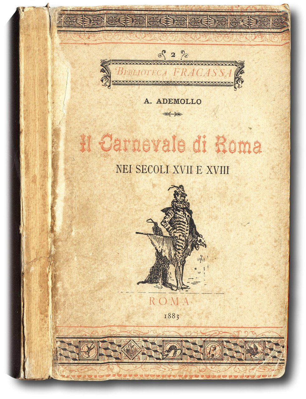 Il carnevale di Roma nei secoli XVII e XVIII. Appunti …