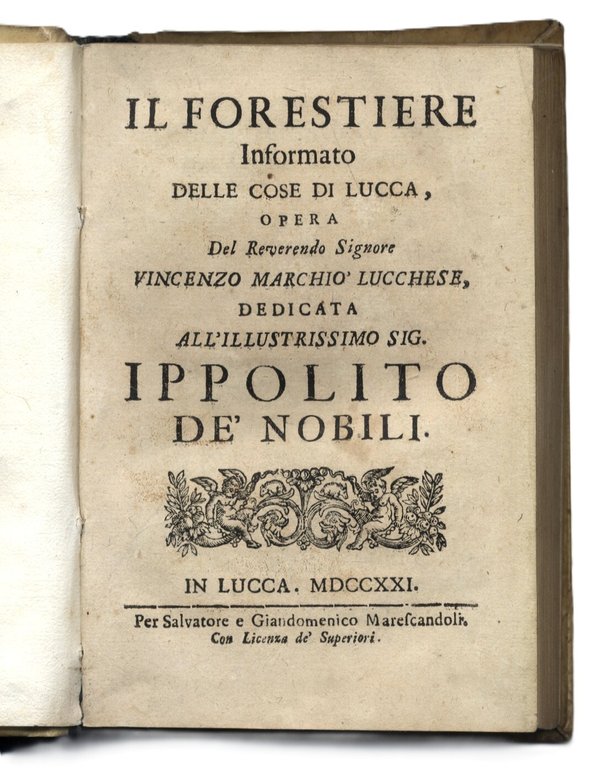 Il Forestiere informato delle cose di Lucca. Opera di V. …