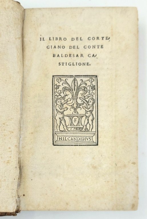 Il Libro del Cortegiano del conte Baldesar Castiglione.