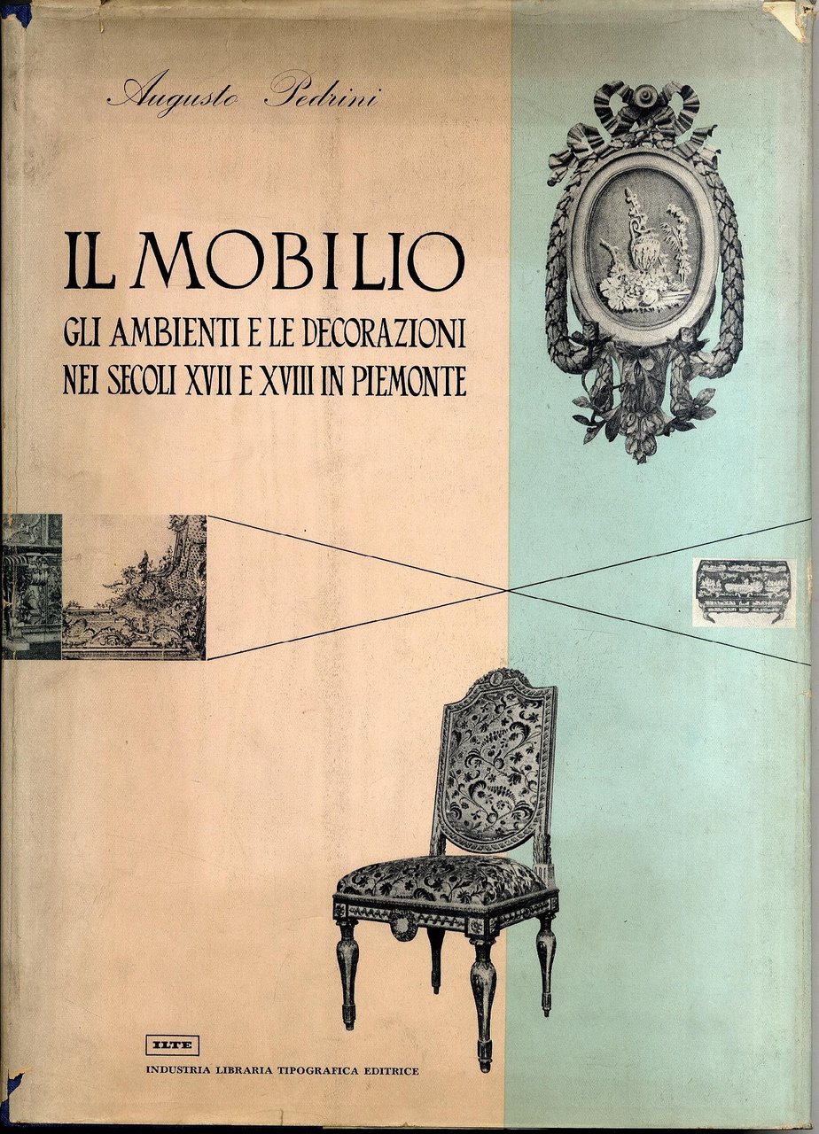 Il mobilio. Gli ambienti e le decorazioni nei secoli XVII …