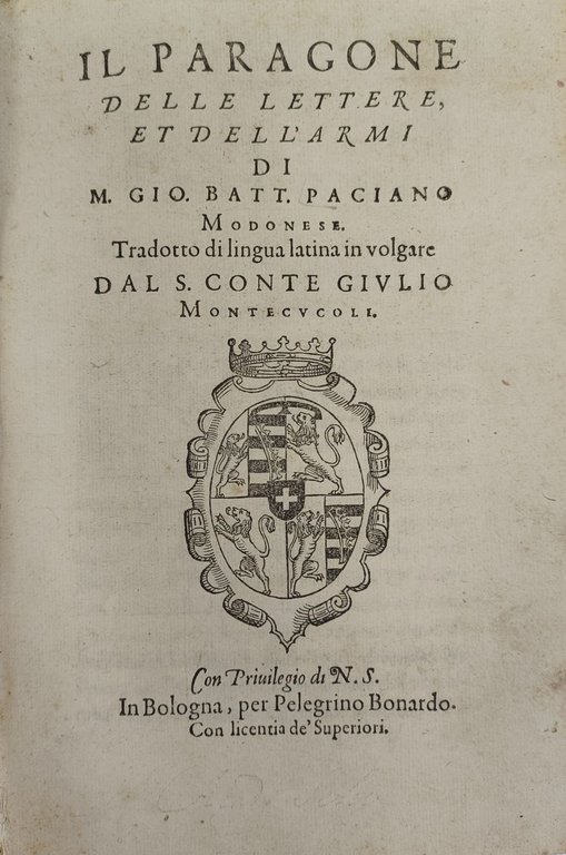 Il Paragone delle Lettere et dell'Armi... Tradotto di lingua latina …