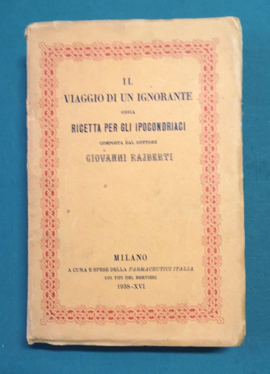 Il viaggio di un ignorante ossia Ricetta per gli ipocondriaci.&amp;nbsp;Con …