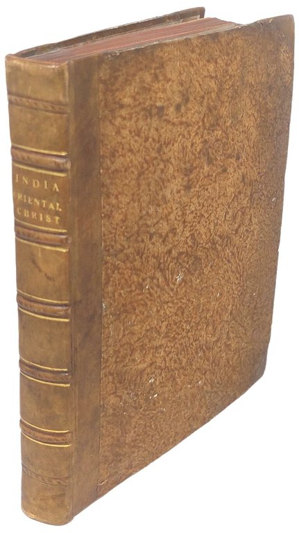 India orientalis christiana, continens Fundationes Ecclesiarum, Seriem Episcoporum, Missiones, Schismata, …