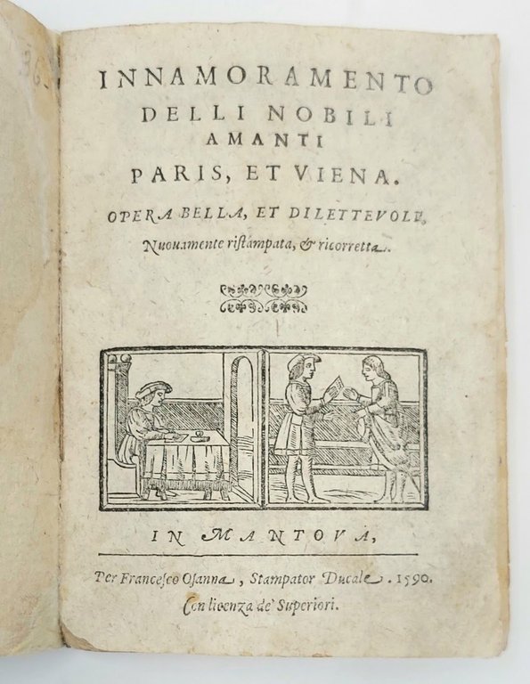 Innamoramento delli Nobili Amanti Paris et Viena. Opera bella et …