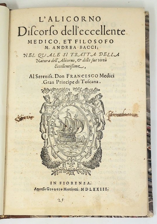 L'Alicorno. Discorso dell'eccellente medico, et filosofo m. Andrea Bacci; nel …
