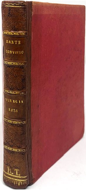 L'Amoroso Convivio di Dante, con la additione, et molti suoi …