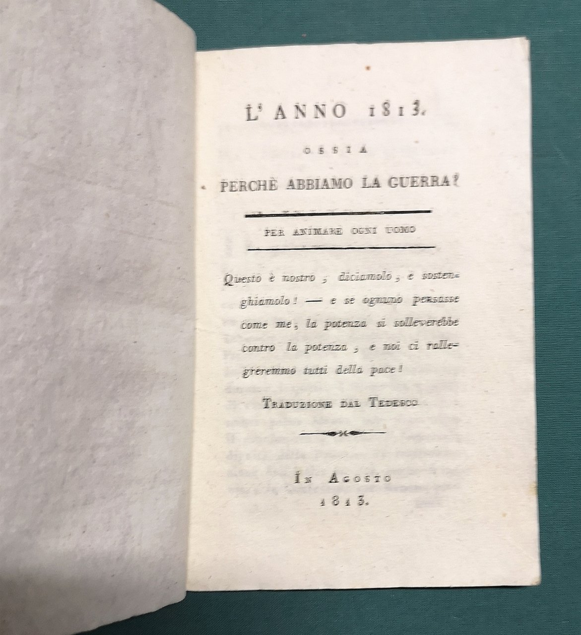 L'anno 1813. Ossia perch&amp;egrave; abbiamo la guerra?&amp;nbsp;Traduzione dal tedesco.