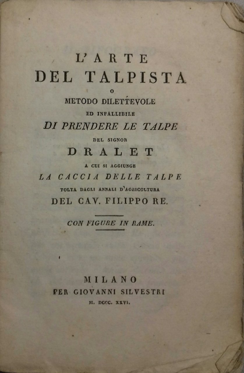 L'arte del talpista o metodo dilettevole ed infallibile di prendere …