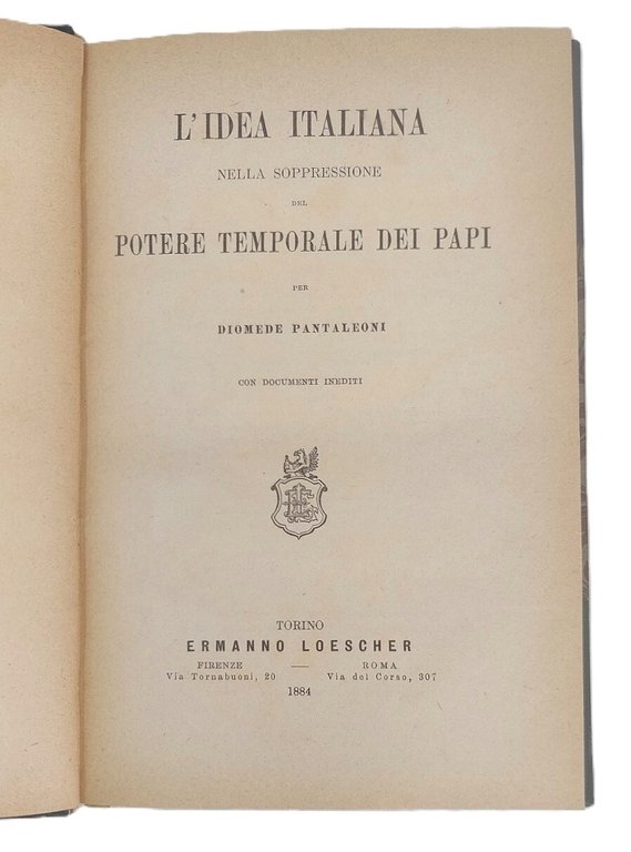L'Idea Italiana sulla soppressione del Potere Temporale dei Papi. Con …