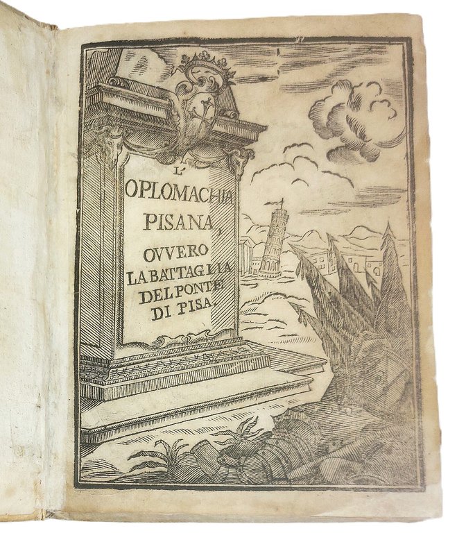 L'Oplomachia Pisana, ovvero la Battaglia del Ponte di Pisa, descritta …
