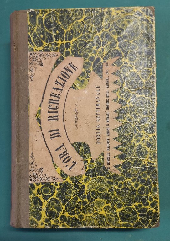 L'Ora di Ricreazione. Foglio settimanale di Novelle, Racconti ameni e …