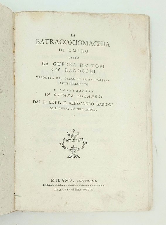 La Batracomiomachia di Omero... tradotta dal greco in prosa italiana …
