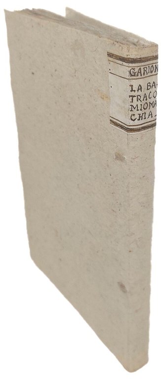 La Batracomiomachia di Omero... tradotta dal greco in prosa italiana …