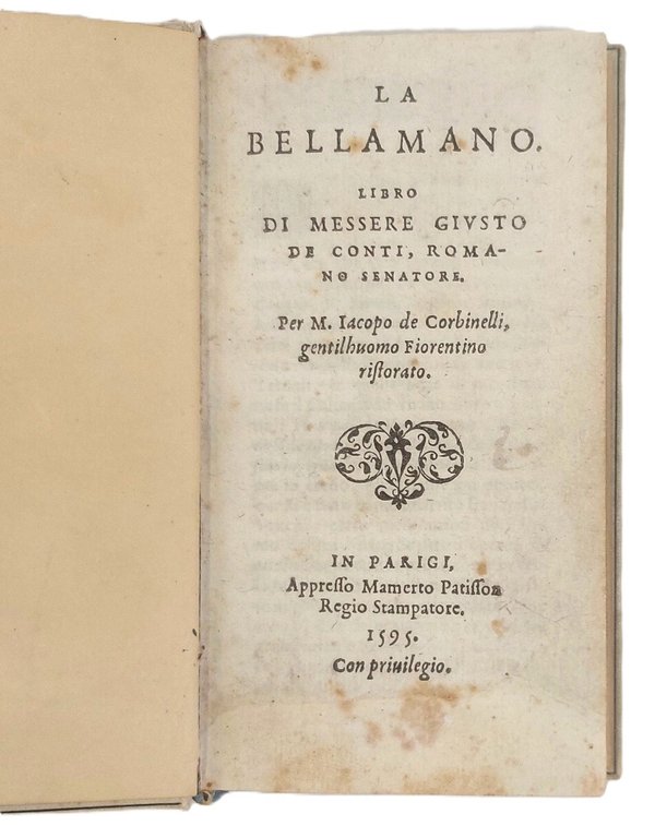 La bellamano. Libro di messere Giusto de Conti, romano senatore. …