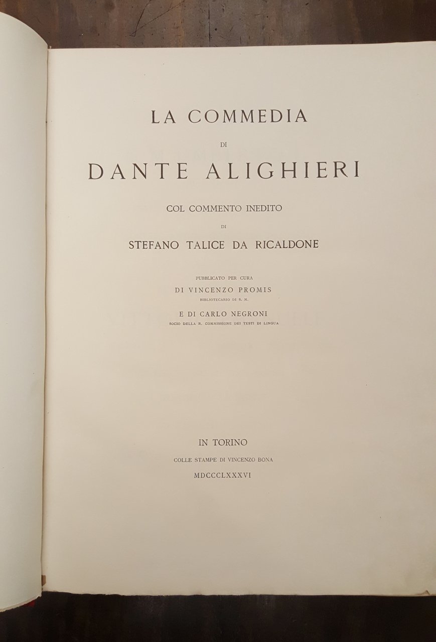 La Commedia. Col commento inedito di Stefano Talice da Ricaldone. …