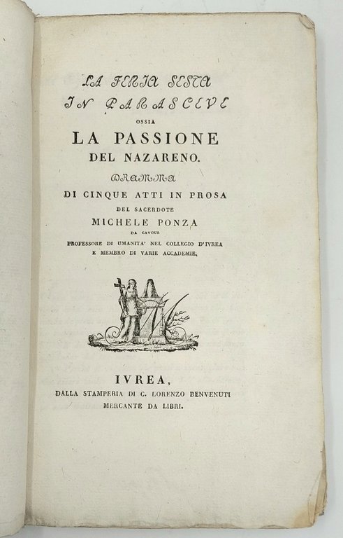La feria sesta in Parasceve ossia la Passione del Nazareno. …