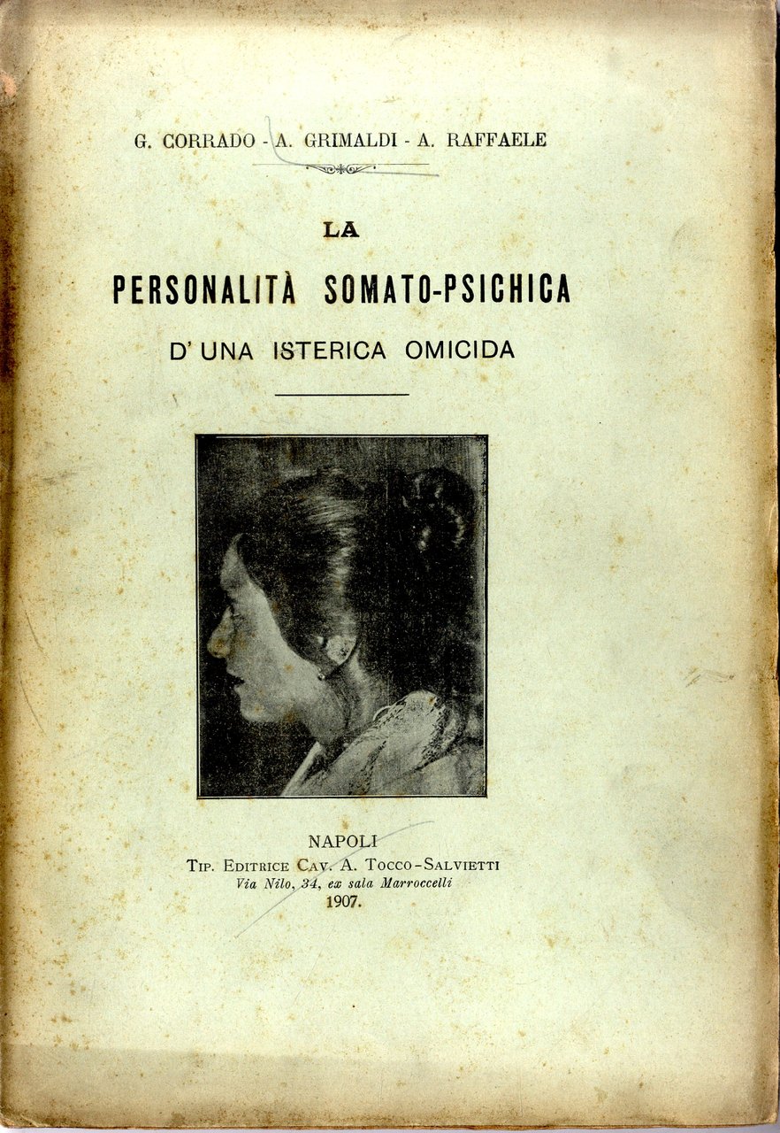 La personalità somato-psichica d'una isterica omicida