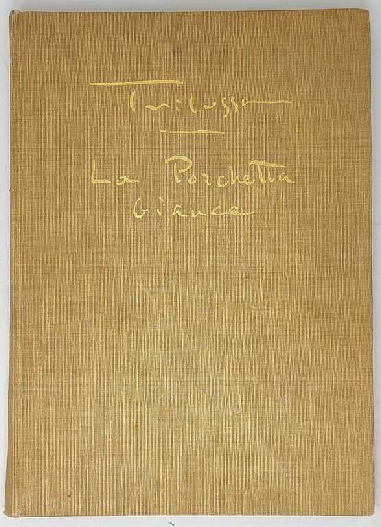 La Porchetta Bianca. Con trentadue tavole litografiche di Bruno Serpi.&amp;nbsp;