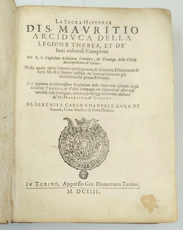 La Sacra Historia di S.Mauritio, arciduca della Legione Thebea, et …