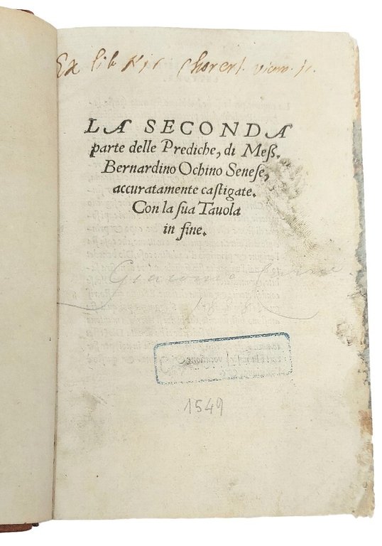 La seconda parte delle prediche, di Mess. Bernardino Ochino Senese, …