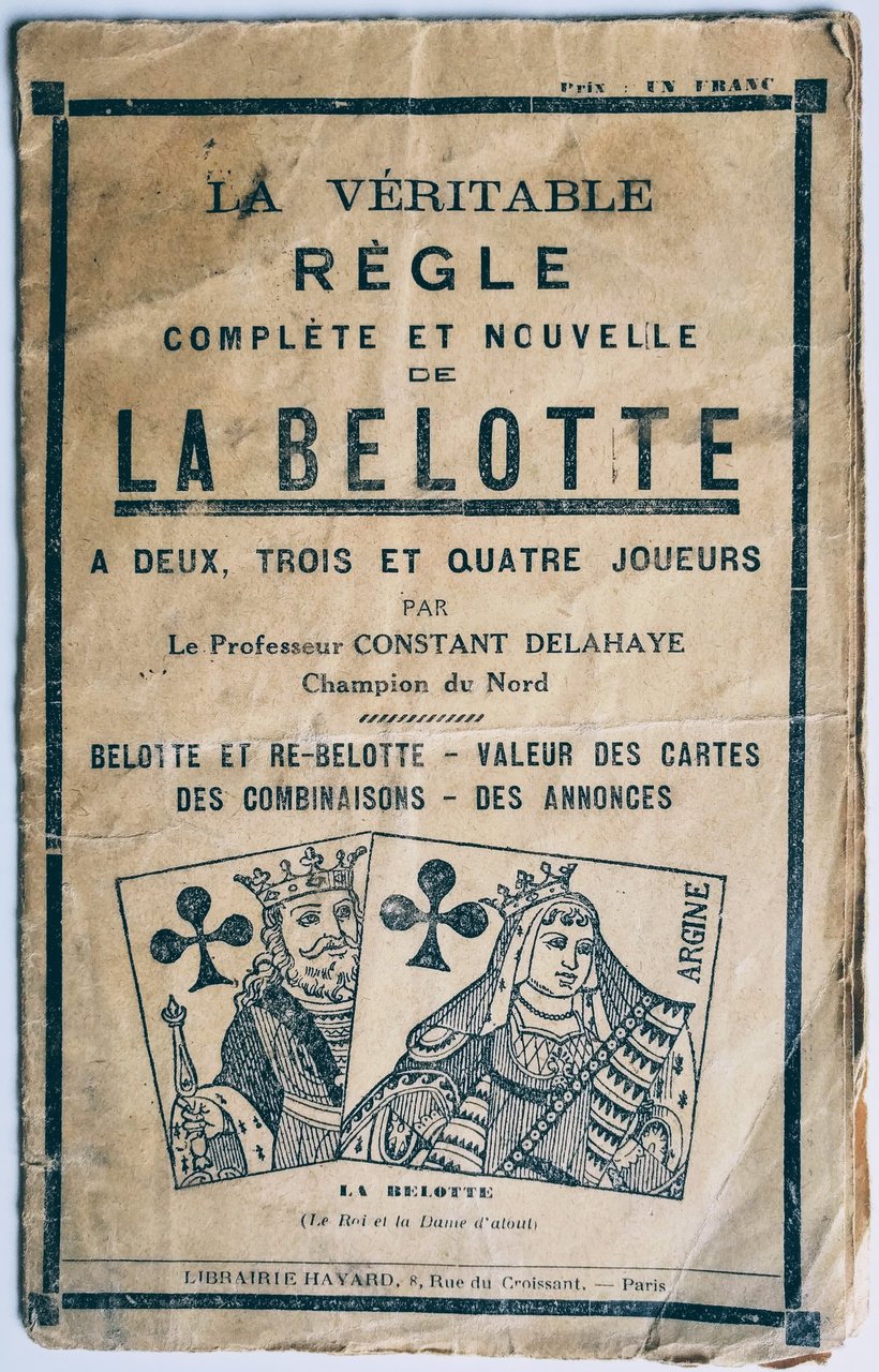 La Véritable règle complète et nouvelle de la belotte. A …