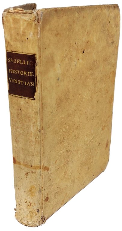 Le Historie Vinitiane, divise in tre deche. Con tre libri …