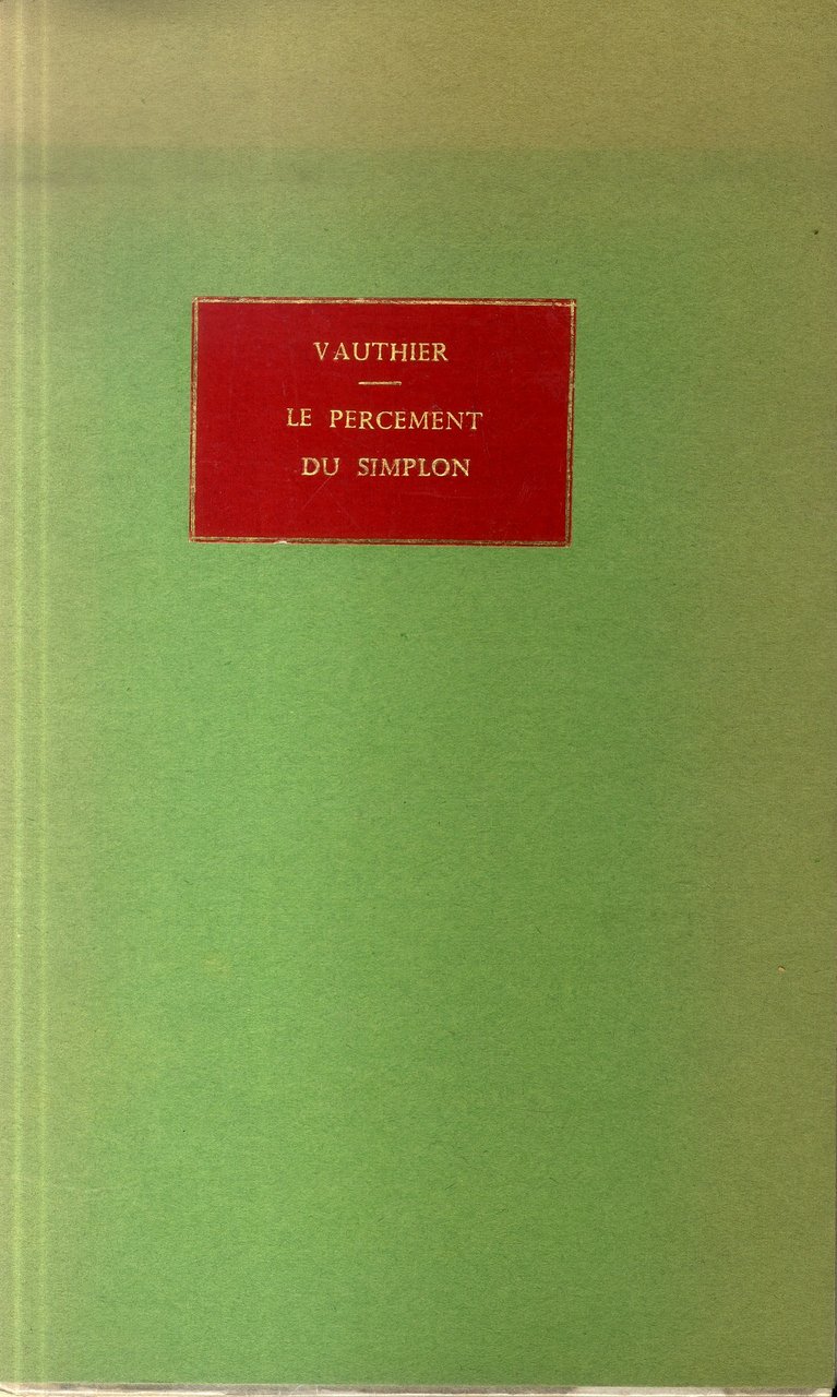 Le Percement du Simplon devant les Chambres et les int&amp;eacute;r&amp;ecirc;ts …