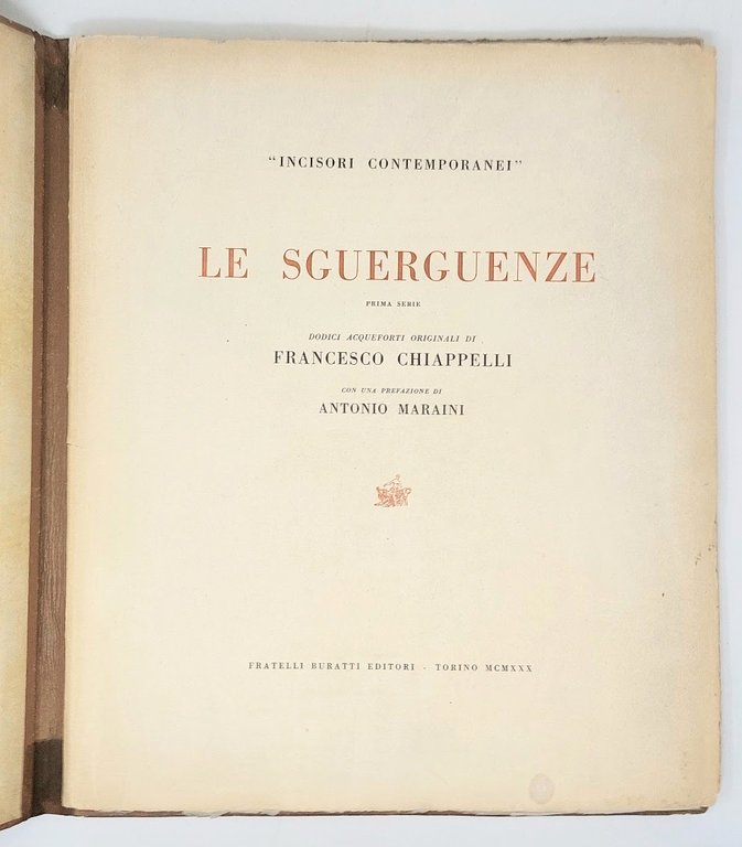 Le Sguerguenze. Dodici acquaforti originali, con prefazione di Antonio Maraini.