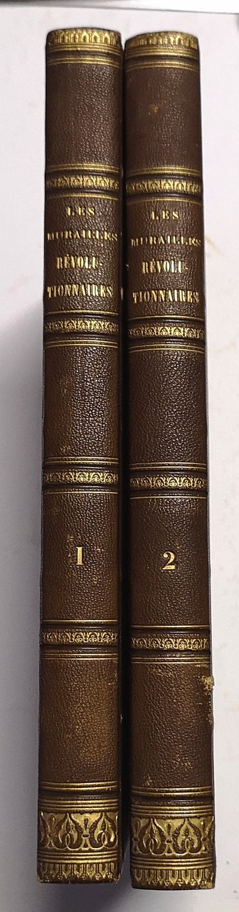 Les murailles r&amp;eacute;volutionnaires. Collection compl&amp;egrave;te des proclamations, professions de foi, …