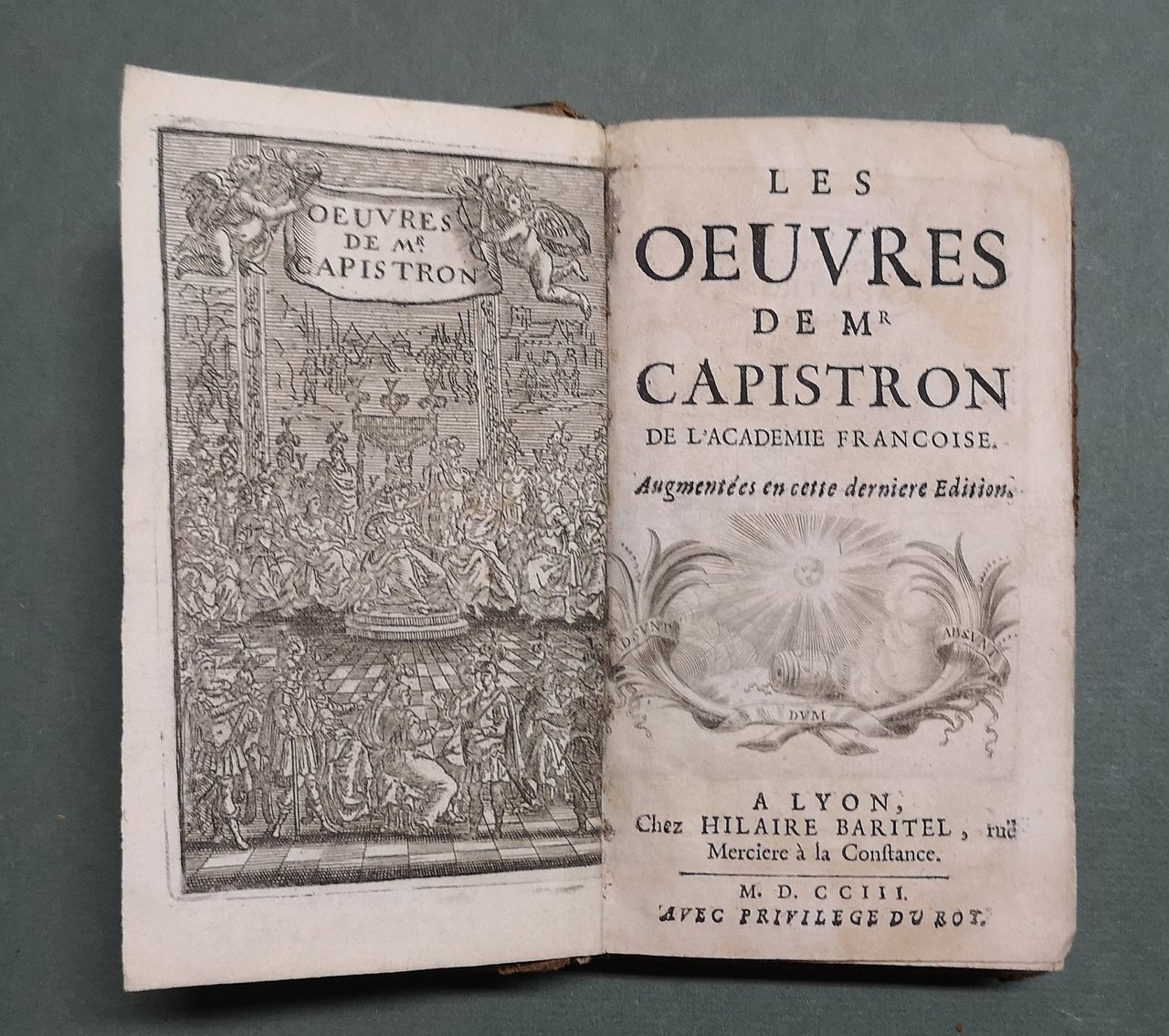 Les oeuvres de Mr. Capistron de l'Academie Françoise. Augmentées en …