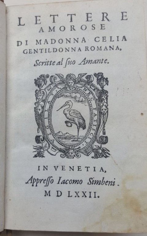 Lettere amorose di madonna Celia gentildonna romana scritte al suo …