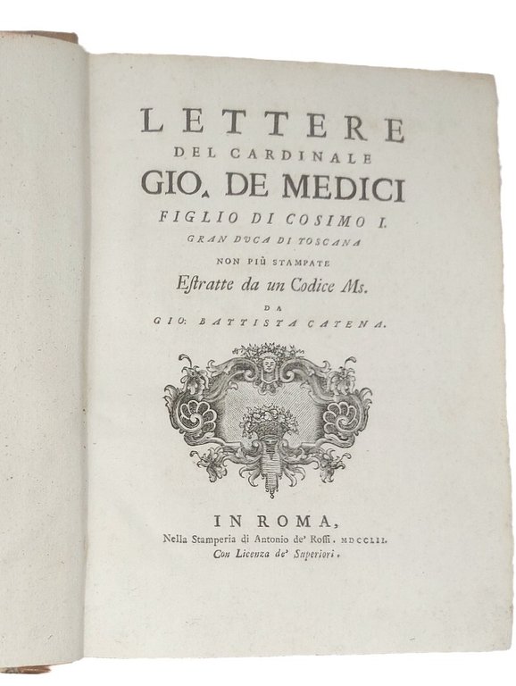 Lettere del Cardinale Gio. De Medici figlio di Cosimo I …