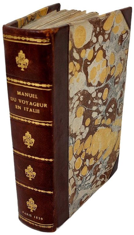 MANUEL DU VOYAGEUR EN ITALIE. Avec une ample notice sur …
