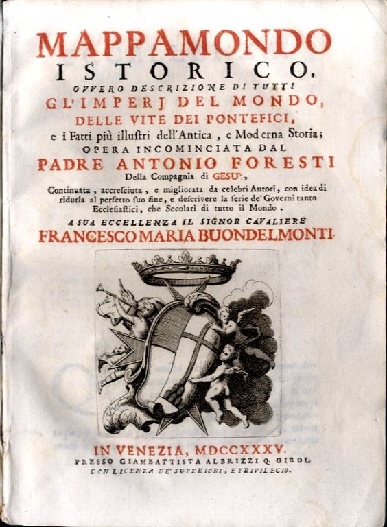 Mappamondo Istorico, ovvero descrizione di tutti gl'Imperi del Mondo, delle …