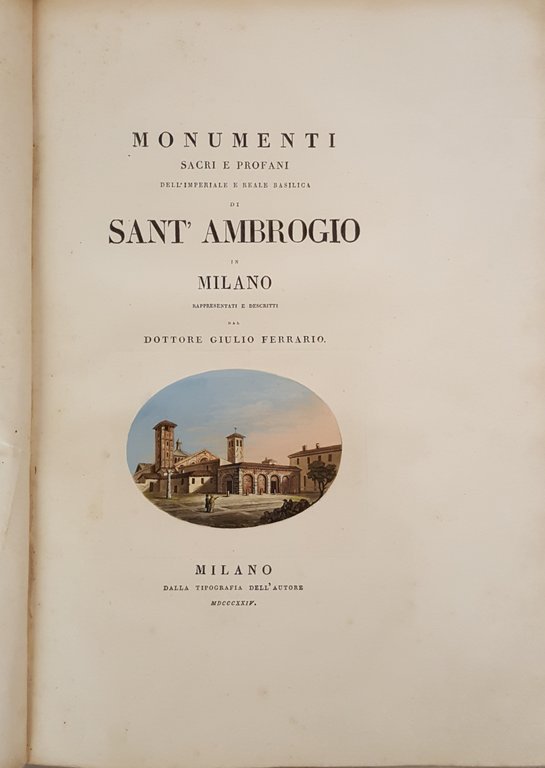 Monumenti sacri e profani dell'imperiale e reale basilica di Sant'Ambrogio …