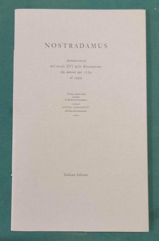 NOSTRADAMUS. Annunciatore nel secolo XVI della Rivoluzione che durerà dal …