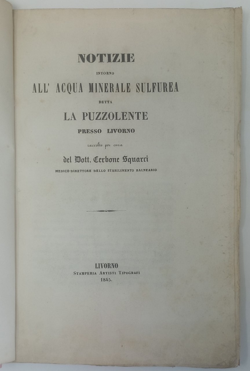 Notizie intorno all'acqua minerale sulfurea detta La Puzzolente presso Livorno