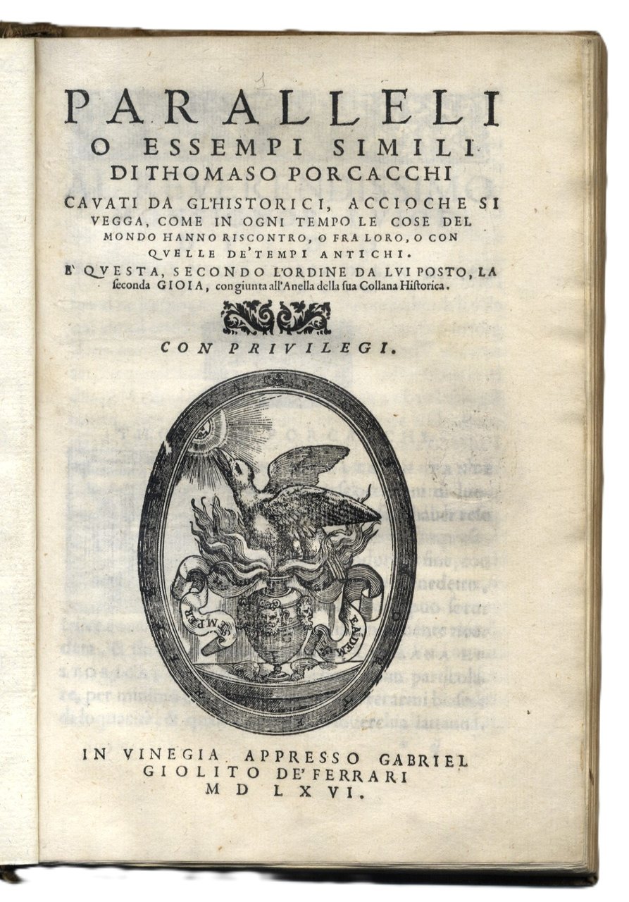 Paralleli o essempi simili...cavati da gl'istorici, accioch&amp;egrave; si vegga, come …