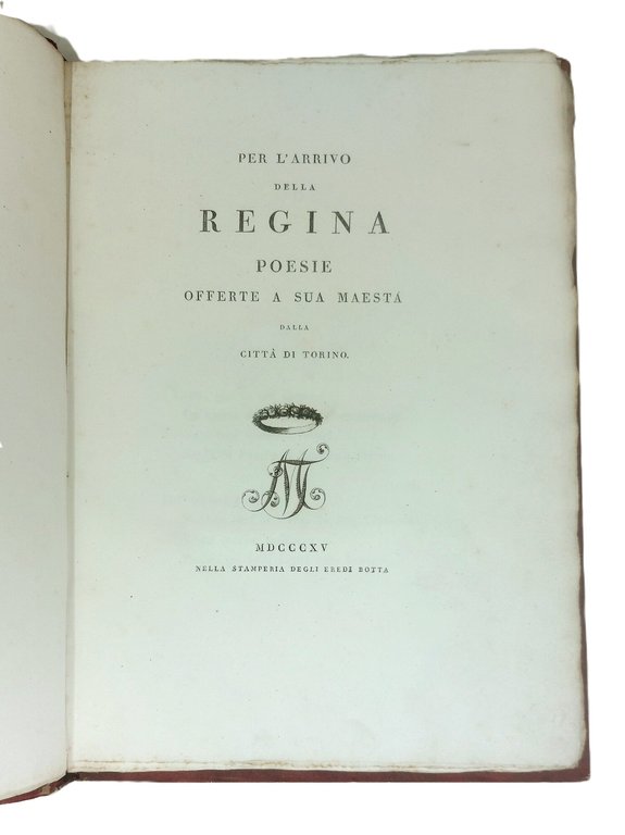 Per l'arrivo della Regina poesie offerte a sua maestà dalla …