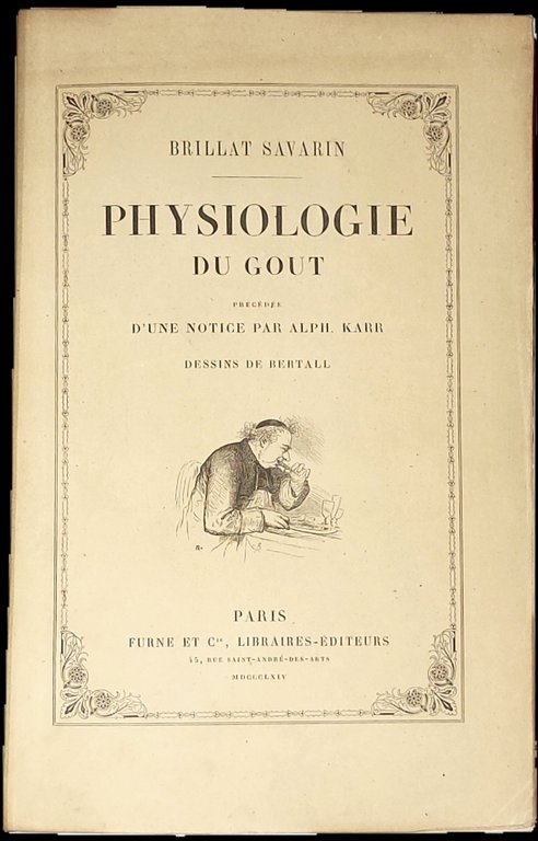 Physiologie du Go&amp;ugrave;t ou M&amp;eacute;ditations de Gastronomie... Proc&amp;eacute;d&amp;eacute;e g'une notice …