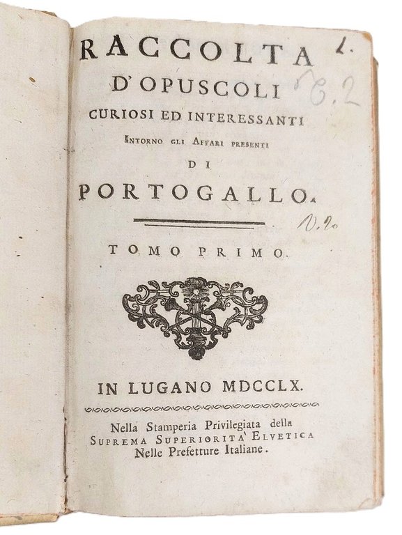 Portogallo - RACCOLTA D'OPUSCOLI curiosi ed interessanti intorno gli affari …