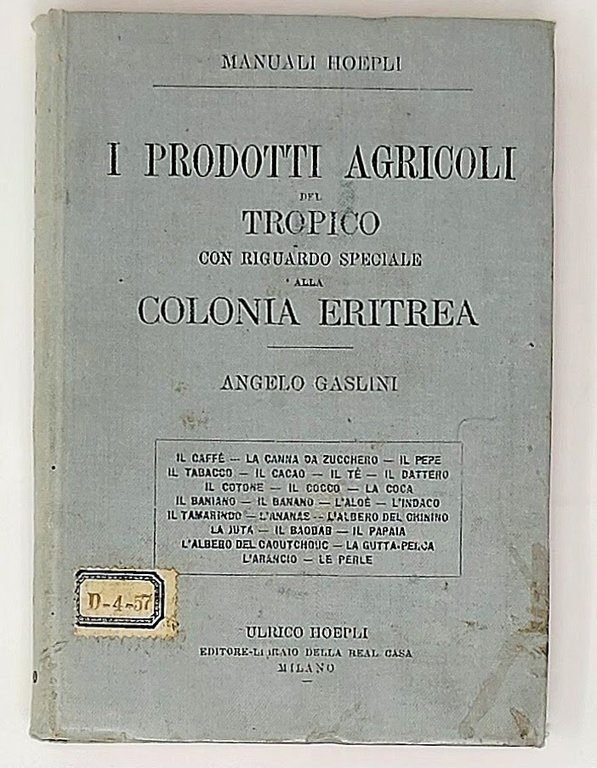 Prodotti Agricoli del Tropico Con Riguardo Speciale Alla Colonia Eritrea.