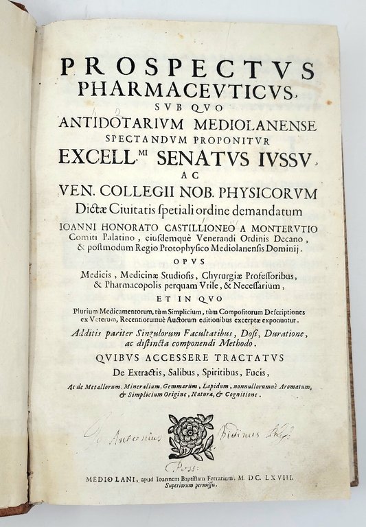 Prospectus Pharmaceuticus, sub quo Antidotarium Mediolanense... Opus medicis, medicinae studiosis, …